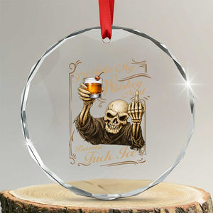 Skeleton Whiskey Crystal Glass Ornament I Will Take My Whiskey Neat No Ice TS12 Transparent Glass 3'' Circle Print Your Wear