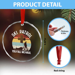 Ski Patrol You Fall We Haul Crystal Glass Ornament Funny Skiing Skier Winter Sport TS11 Print Your Wear