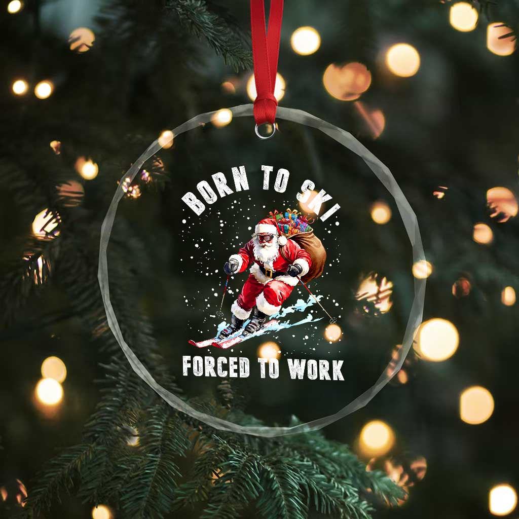 Skiing Santa Christmas Crystal Glass Ornament Funny Born to Ski Forced to Work TS10 Print Your Wear