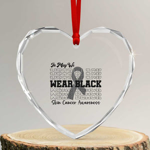Skin Cancer Awareness Month Heart Crystal Glass Ornament In May We Wear Black TS12 Transparent Glass 3'' Heart Print Your Wear