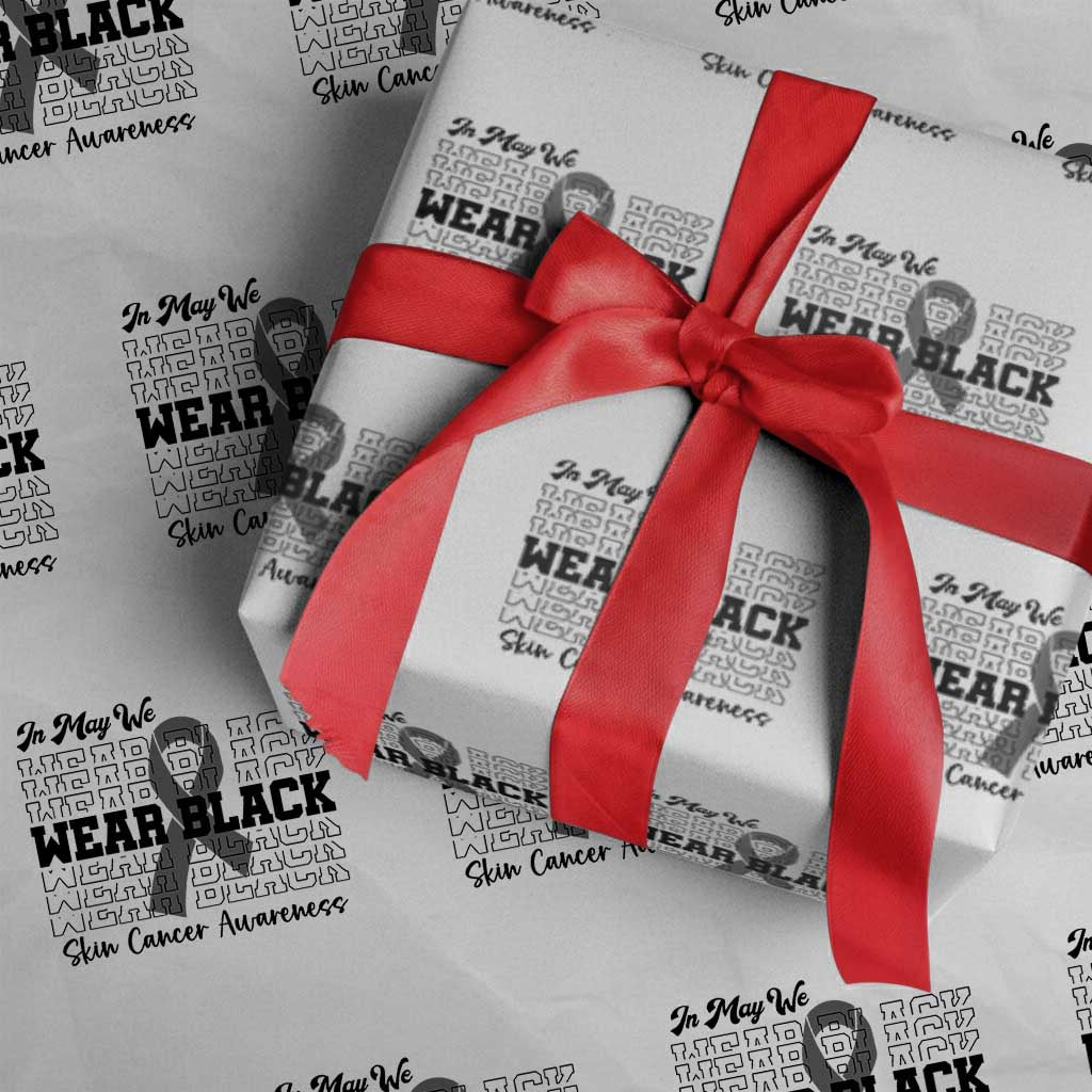 Skin Cancer Awareness Month Wrapping Paper Roll In May We Wear Black TS12 White Print Your Wear