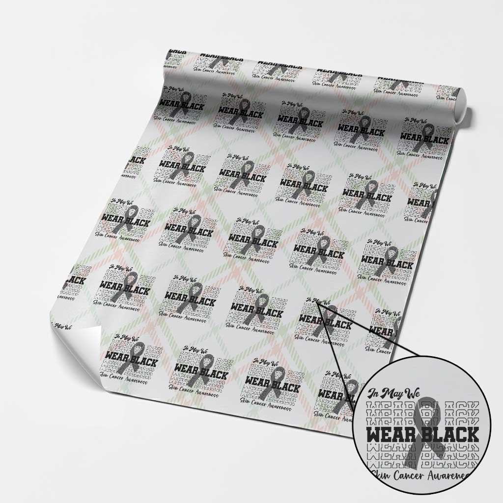Skin Cancer Awareness Month Wrapping Paper Roll In May We Wear Black TS12 Christmas Plaid Print Your Wear