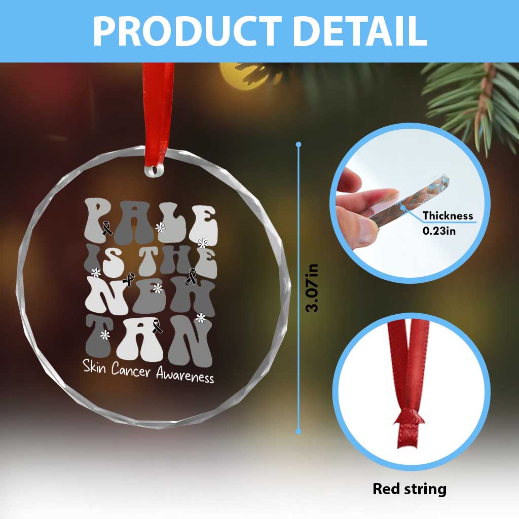 Skin Cancer Warrior Crystal Glass Ornament Pale Is The New Tan TS12 Print Your Wear