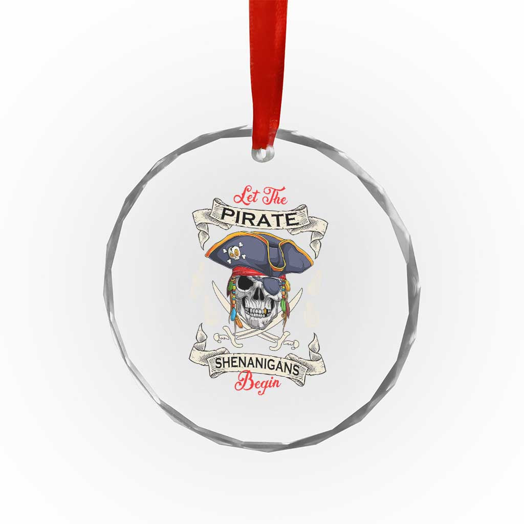 Skull Pirate Let The Pirate Shenanigans Begin Crystal Glass Ornament Halloween Crossbones Freebooter TS10 Print Your Wear