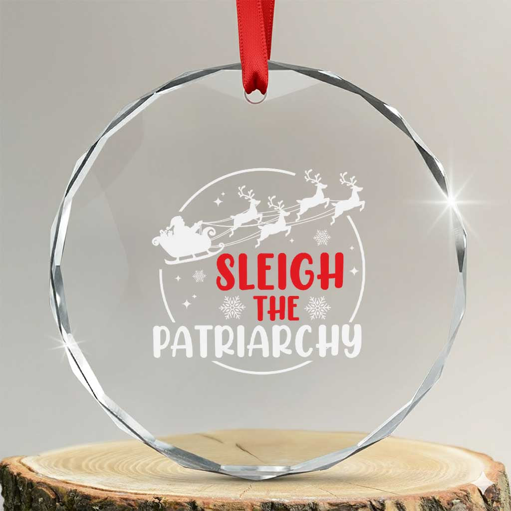 Sleigh The Patriarchy Crystal Glass Ornament Feminist Christmas Womens Rights TS10 Transparent Glass 3'' Circle Print Your Wear