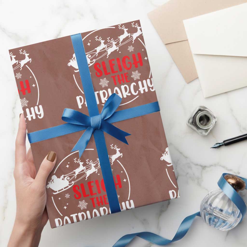 Sleigh The Patriarchy Wrapping Paper Roll Feminist Christmas Womens Rights TS10 Mocha Print Your Wear
