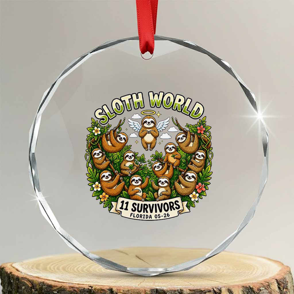 Sloth World 11 Survivors Wildlife Awareness Crystal Glass Ornament Florida Animal Rights Protest and Support TS02 Transparent Glass 3'' Circle Print Your Wear