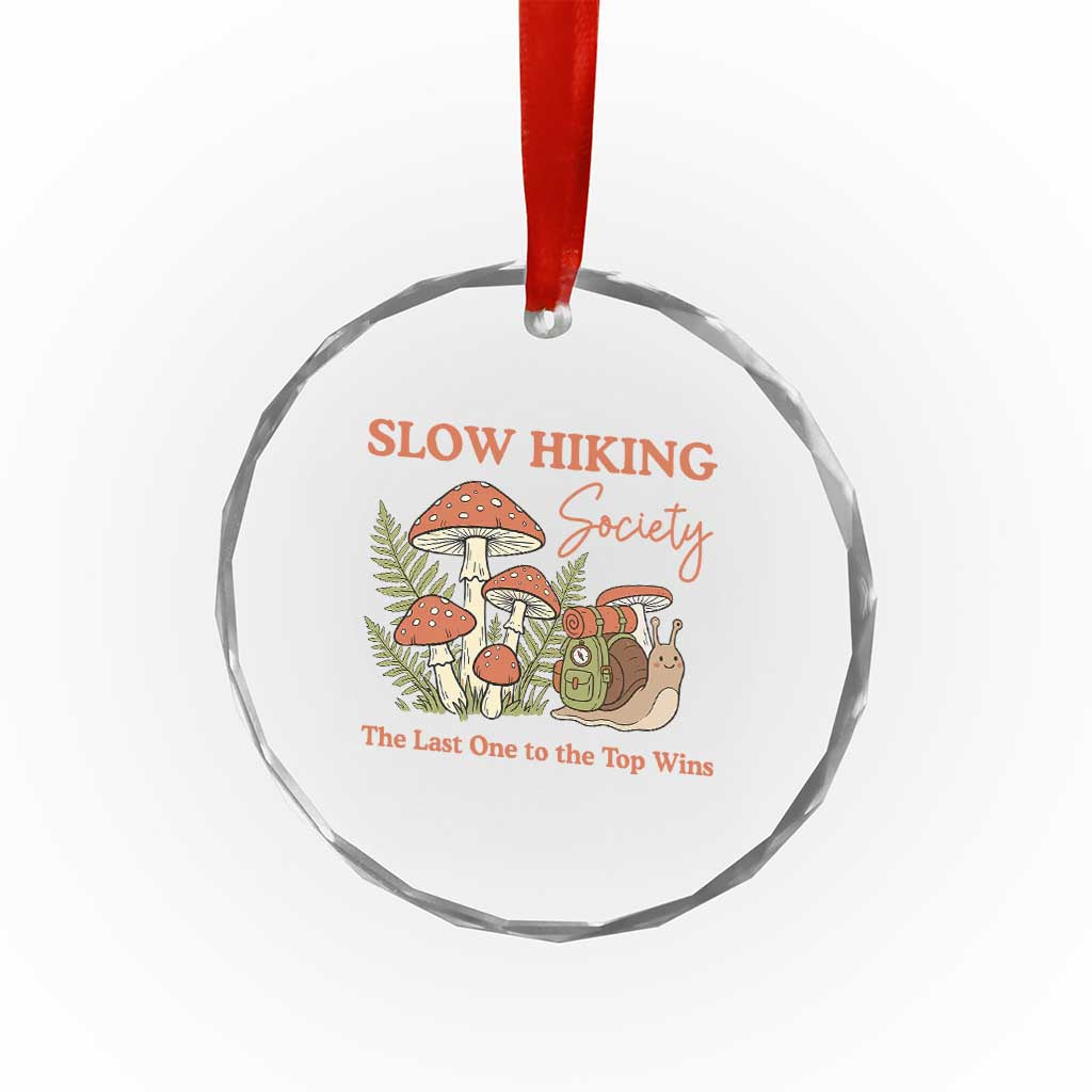Slow Hiking Society The Last One to The Top Wins Crystal Glass Ornament Funny Snail Mountaineering TS11 Print Your Wear