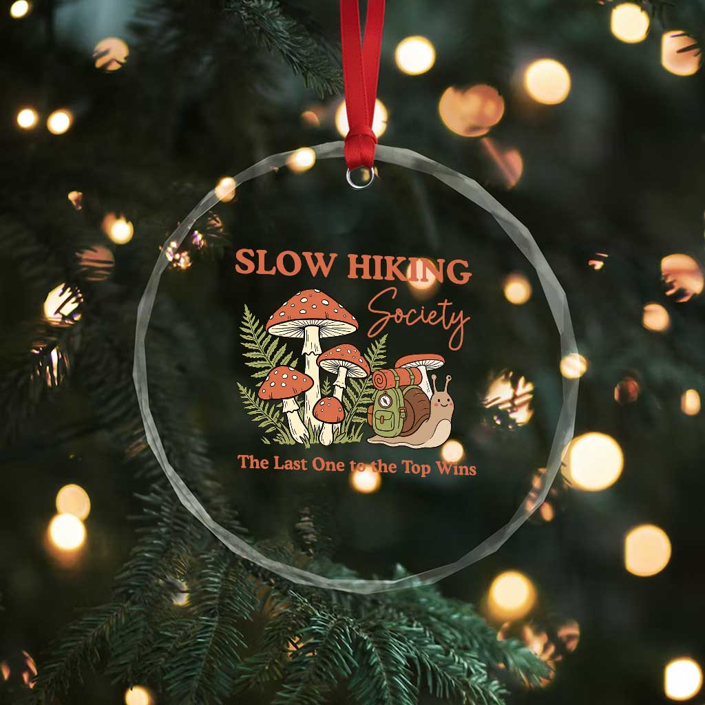 Slow Hiking Society The Last One to The Top Wins Crystal Glass Ornament Funny Snail Mountaineering TS11 Print Your Wear