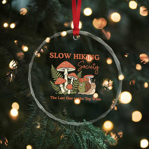 Slow Hiking Society The Last One to The Top Wins Crystal Glass Ornament Funny Snail Mountaineering TS11 Print Your Wear