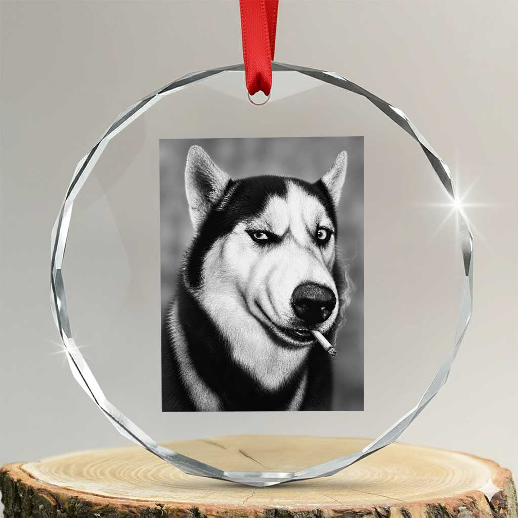Smoking Siberian Husky Meme Crystal Glass Ornament Funny Dog Face Gift For Dog Lovers TS12 Transparent Glass 3'' Circle Print Your Wear