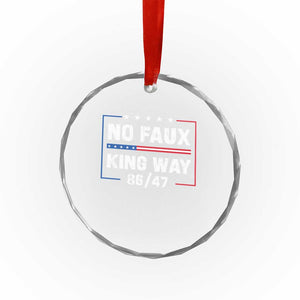 Snarky No Kings In America Crystal Glass Ornament No Faux King Way 86 47 TS10 Print Your Wear