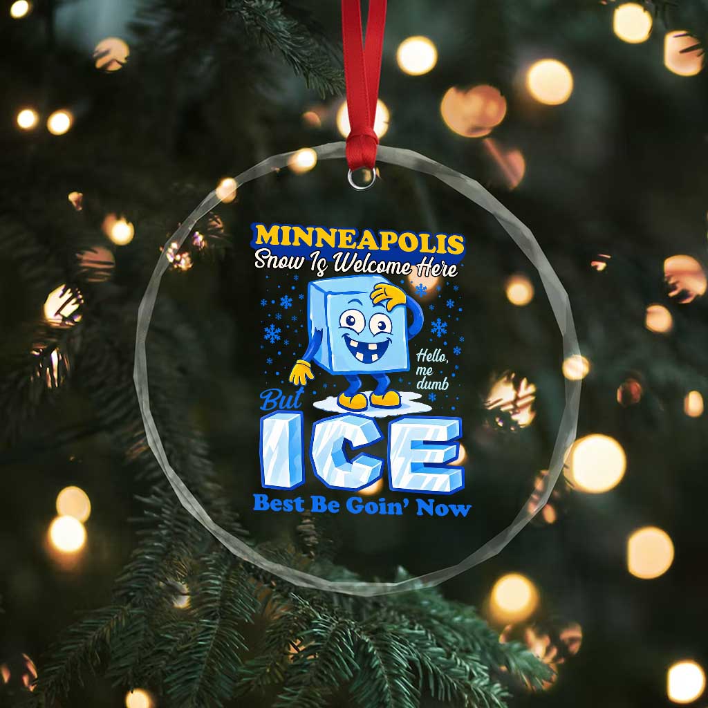 Snow is Welcome Ice is Not Crystal Glass Ornament Funny Against Ice Minneapolis Resistance and Justice TS02 Print Your Wear
