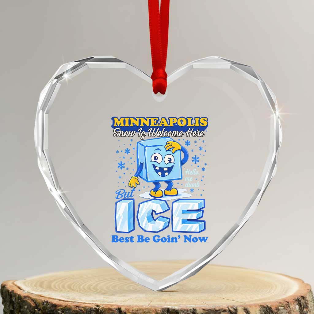 Snow is Welcome Ice is Not Heart Crystal Glass Ornament Funny Against Ice Minneapolis Resistance and Justice TS02 Transparent Glass 3'' Heart Print Your Wear