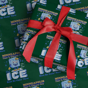 Snow is Welcome Ice is Not Wrapping Paper Roll Funny Against Ice Minneapolis Resistance and Justice TS02 Green Print Your Wear
