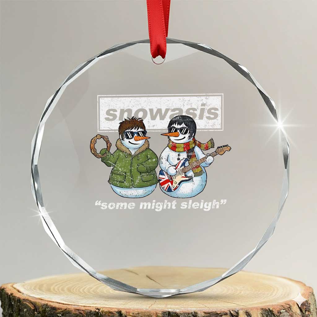 Snowasis Some Might Sleigh Christmas Crystal Glass Ornament Funny Music Lovers Snowman Singers Band TS10 Transparent Glass 3'' Circle Print Your Wear