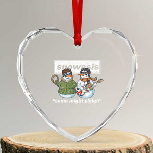 Snowasis Some Might Sleigh Christmas Heart Crystal Glass Ornament Funny Music Lovers Snowman Singers Band TS10 Transparent Glass 3'' Heart Print Your Wear