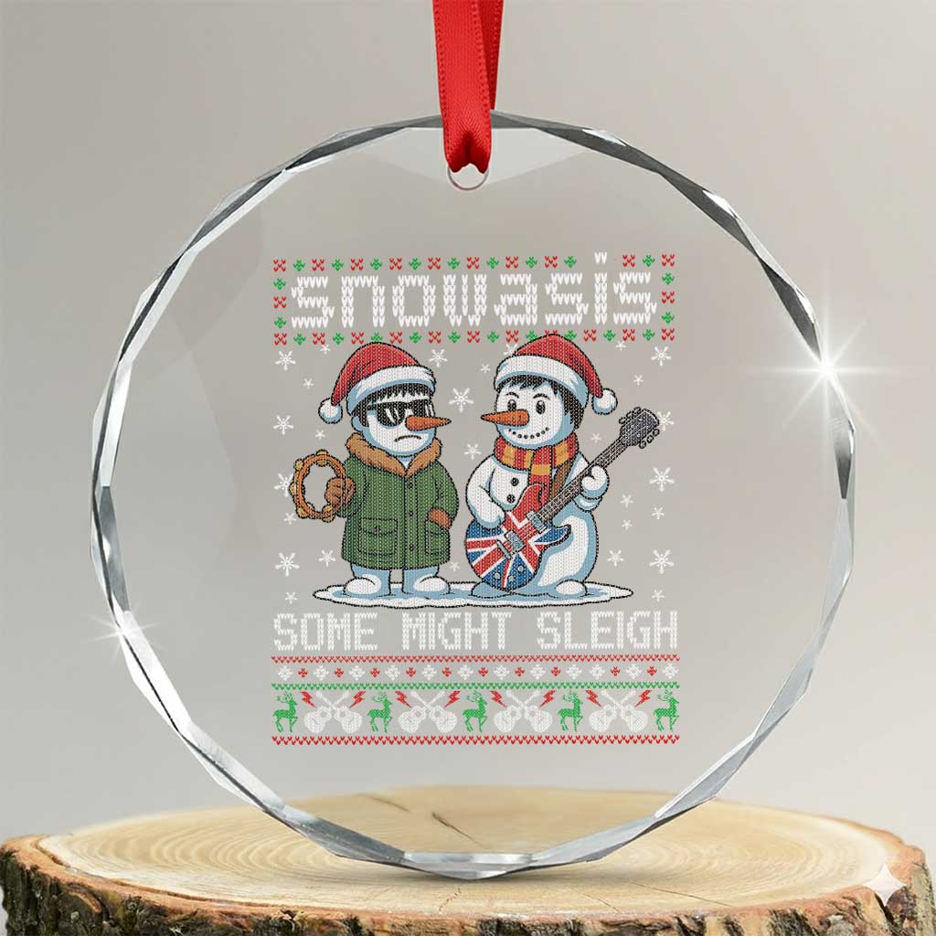 Snowasis Some Might Sleigh Crystal Glass Ornament Funny Christmas Snowmen Rock Band Parody TS11 Transparent Glass 3'' Circle Print Your Wear