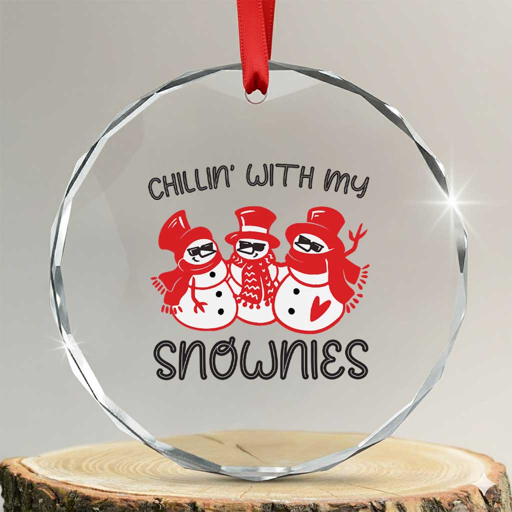 Snowman Xmas Crystal Glass Ornament Chillin With My Snowmies Ugly Gift TS10 Transparent Glass 3'' Circle Print Your Wear