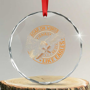 Soar On Wings Like Eagles Christian Crystal Glass Ornament Isaiah 40 31 Bible Verse TS11 Transparent Glass 3'' Circle Print Your Wear