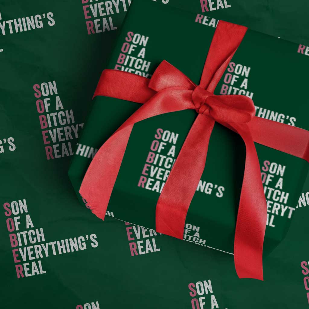 Sobriety Anniversary Wrapping Paper Roll Sober Son Of A Bitch Everythings Real Pink AA NA TS11 Green Print Your Wear