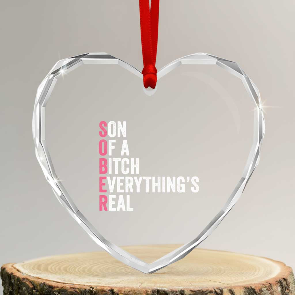 Sobriety Anniversary Heart Crystal Glass Ornament Sober Son Of A Bitch Everythings Real Pink AA NA TS11 Transparent Glass 3'' Heart Print Your Wear