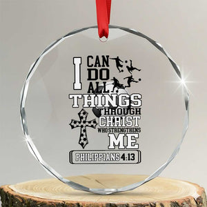 Soccer Christian Gift Crystal Glass Ornament I Can Do All Things Through Christ TS12 Transparent Glass 3'' Circle Print Your Wear