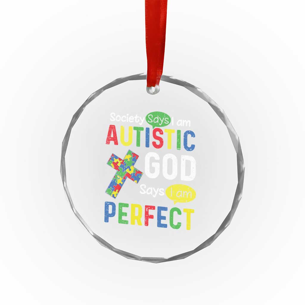 Society Says I Am Autistic God Says I Am Perfect Crystal Glass Ornament Autism Awareness TS11 Print Your Wear