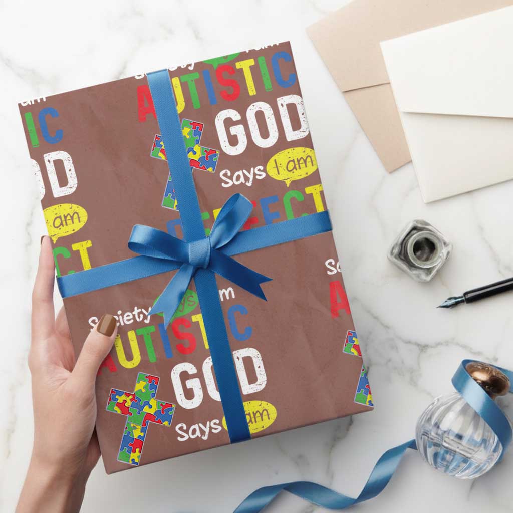 Society Says I Am Autistic God Says I Am Perfect Wrapping Paper Roll Autism Awareness TS11 Mocha Print Your Wear