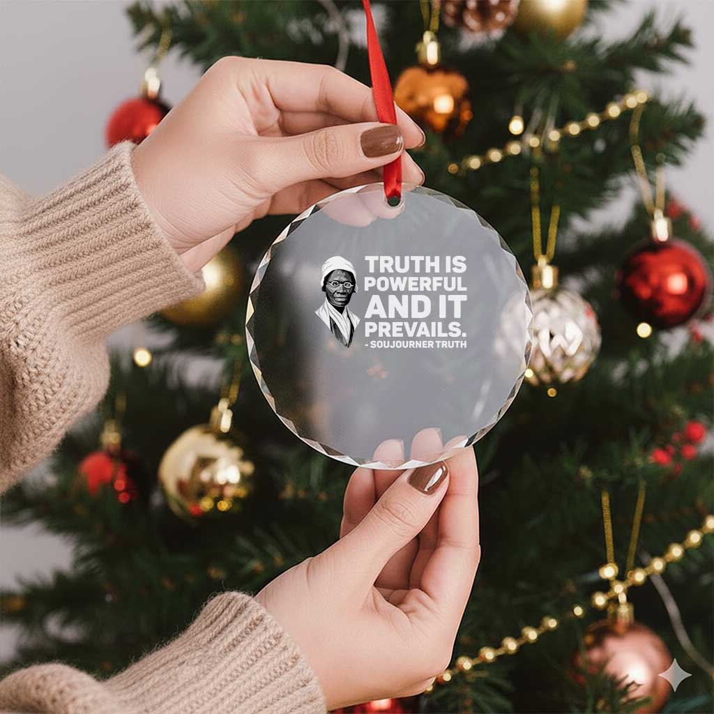 Sojourner Truth Quote Crystal Glass Ornament Truth is Powerful and It Prevails TS14 Print Your Wear