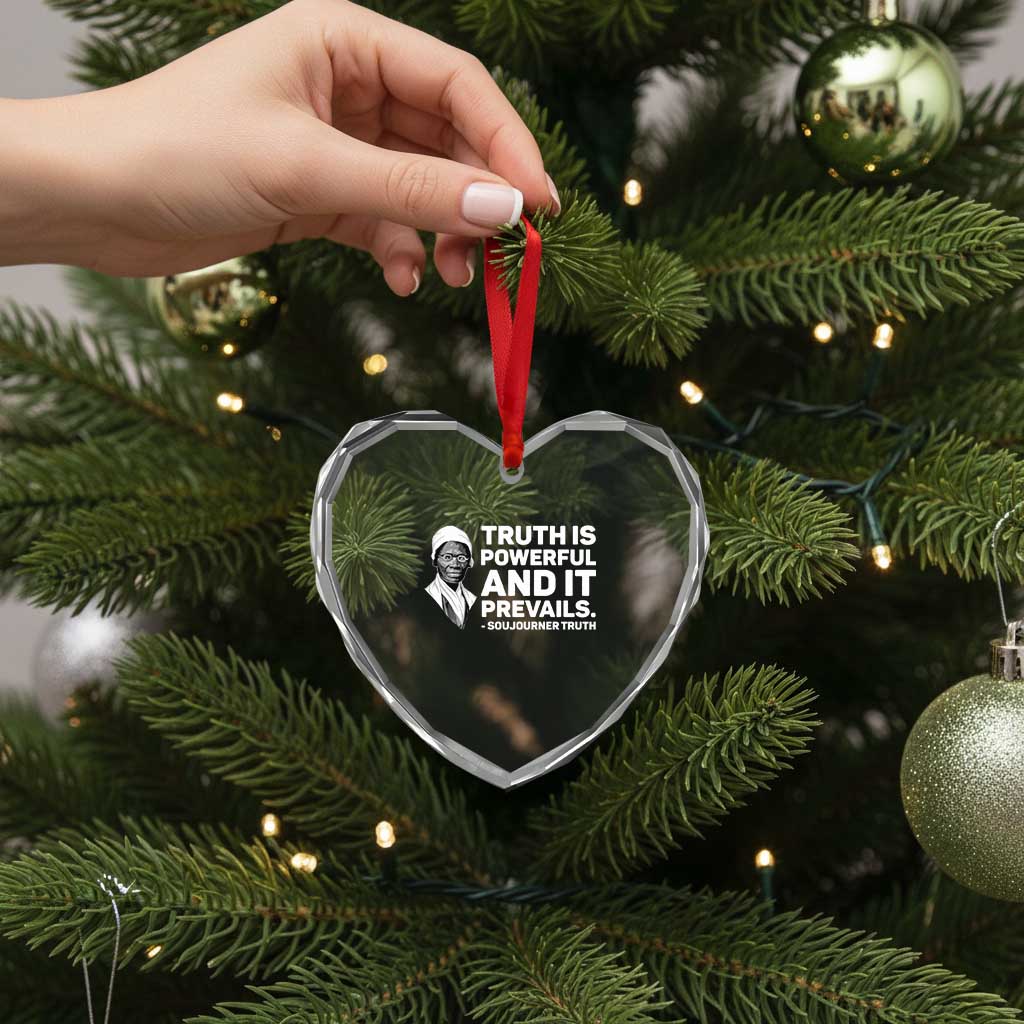 Sojourner Truth Quote Heart Crystal Glass Ornament Truth is Powerful and It Prevails TS14 Print Your Wear