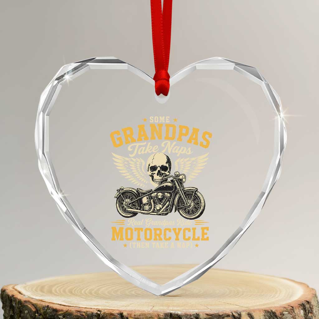 Some Grandpas Take Naps Real Grandpas Ride Motorcycle Then Take Nap Heart Crystal Glass Ornament Funny Grandpa Biker TS11 Transparent Glass 3'' Heart Print Your Wear