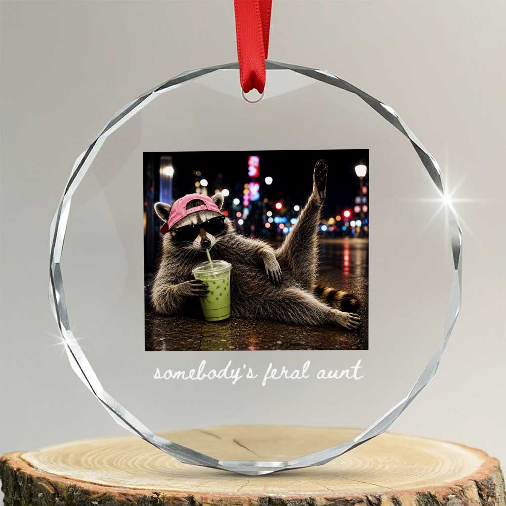 Somebody's Feral Aunt Crystal Glass Ornament Raccoon Drinking Iced Matcha Latte Sarcastic Animal Humor TS14 Transparent Glass 3'' Circle Print Your Wear