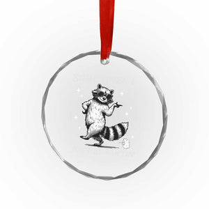 Sometimes I Just Be Fartin Crystal Glass Ornament Funny Raccoon Meme TS14 Print Your Wear