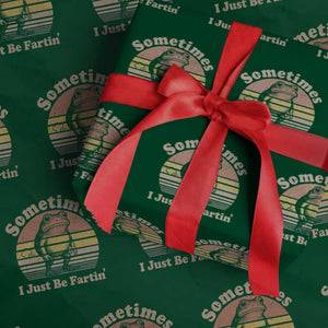 Sometimes I Just Be Fartin Frog Wrapping Paper Roll Funny Silly Unhinged Meme Vintage TS10 Green Print Your Wear