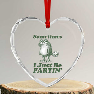 Sometimes I Just Be Fartin Funny Frog Heart Crystal Glass Ornament TS11 Transparent Glass 3'' Heart Print Your Wear