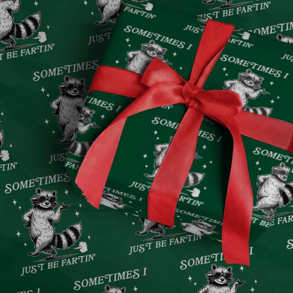 Sometimes I Just Be Fartin Wrapping Paper Roll Funny Raccoon Meme TS14 Green Print Your Wear