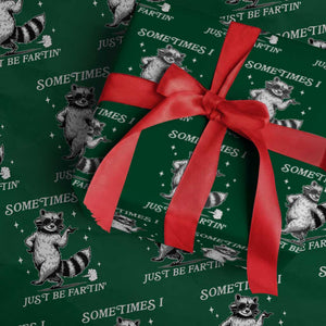 Sometimes I Just Be Fartin Wrapping Paper Roll Funny Raccoon Meme TS14 Green Print Your Wear