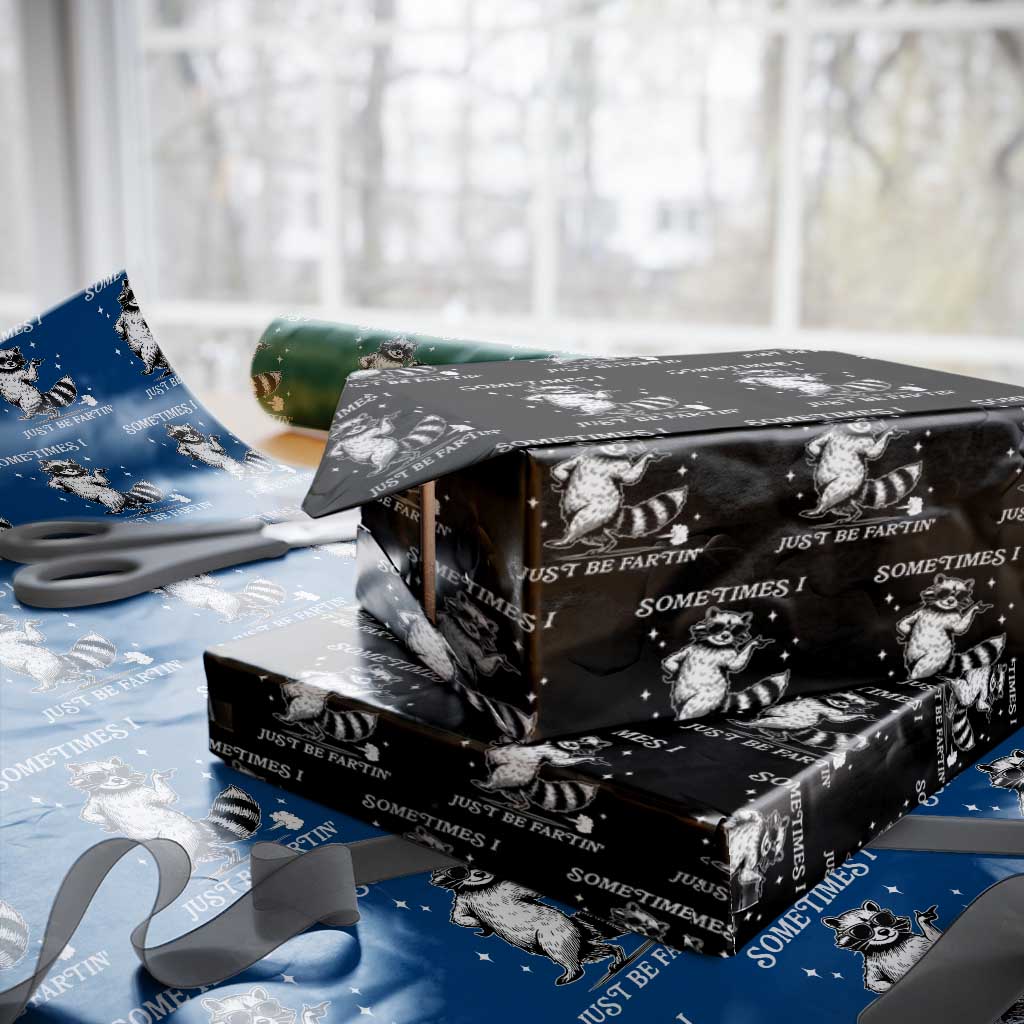 Sometimes I Just Be Fartin Wrapping Paper Roll Funny Raccoon Meme TS14 Black Print Your Wear