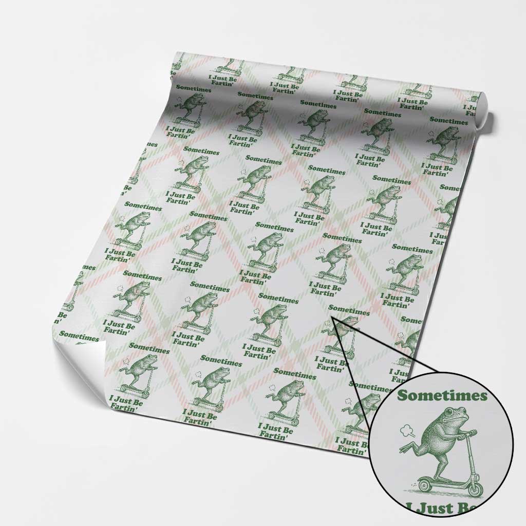 Sometimes I Just Be Fartin Wrapping Paper Roll Vintage 90s Funny Frog Meme Unhinged Gag Gift TS10 Christmas Plaid Print Your Wear