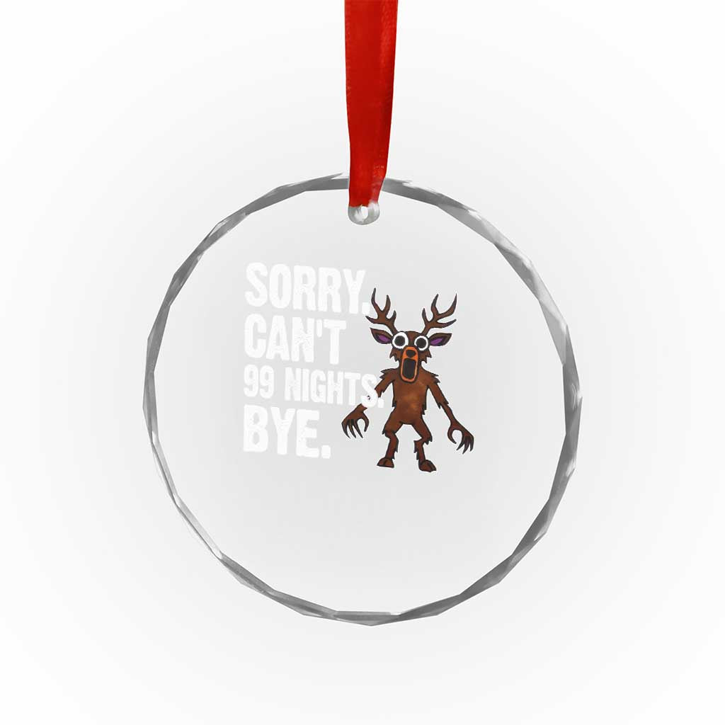Sorry Cant 99 Nights Bye In The Forest Crystal Glass Ornament Funny Gamer Gift TS10 Print Your Wear