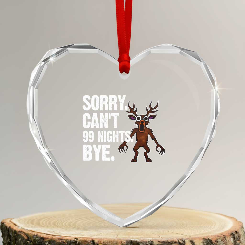 Sorry Cant 99 Nights Bye In The Forest Heart Crystal Glass Ornament Funny Gamer Gift TS10 Transparent Glass 3'' Heart Print Your Wear