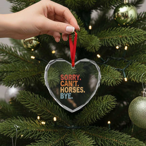 Sorry Cant Horses Bye Heart Crystal Glass Ornament Fun Horse Lover Humor TS10 Print Your Wear
