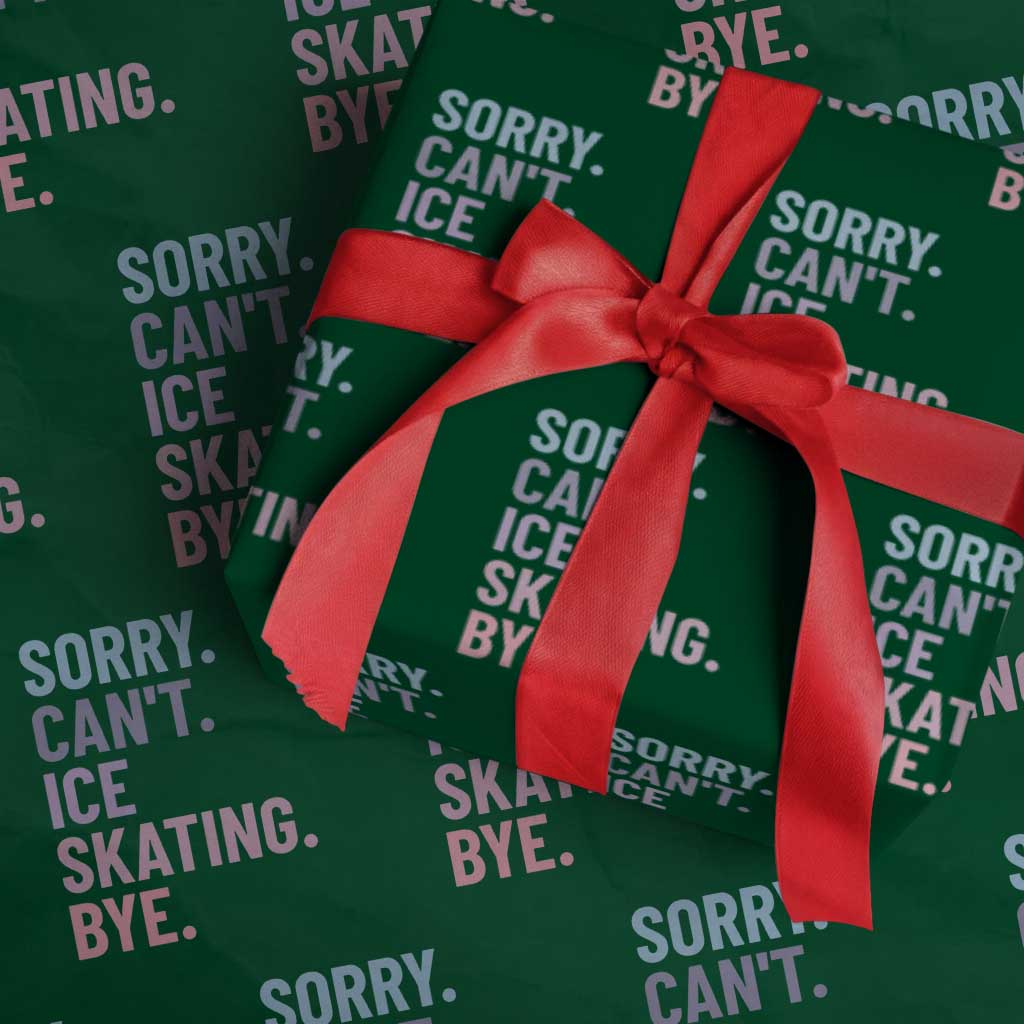 Sorry Cant Ice Skating Bye Wrapping Paper Roll Funny Ice Skating Lovers TS11 Green Print Your Wear