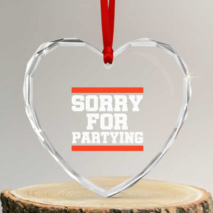 Sorry For Partying Heart Crystal Glass Ornament Funny Present TS10 Transparent Glass 3'' Heart Print Your Wear