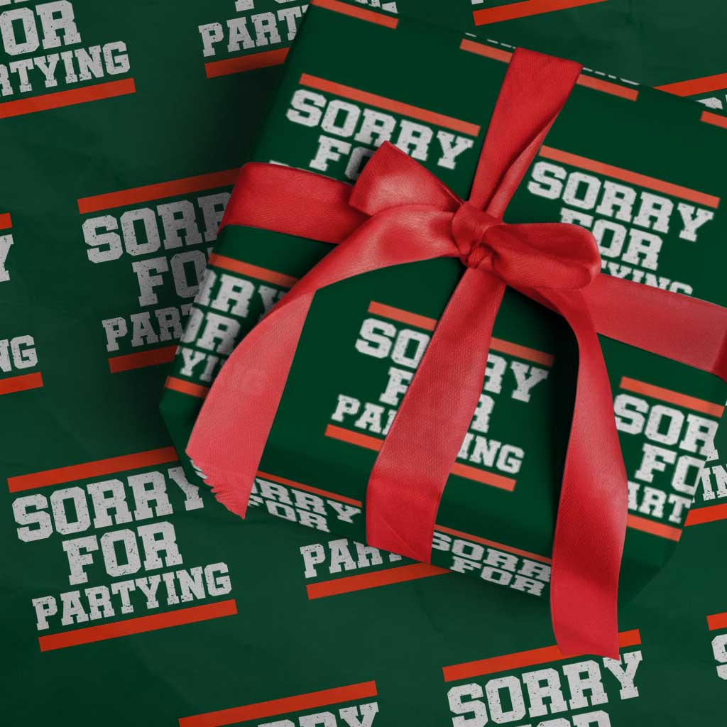 Sorry For Partying Wrapping Paper Roll Funny Present TS10 Green Print Your Wear