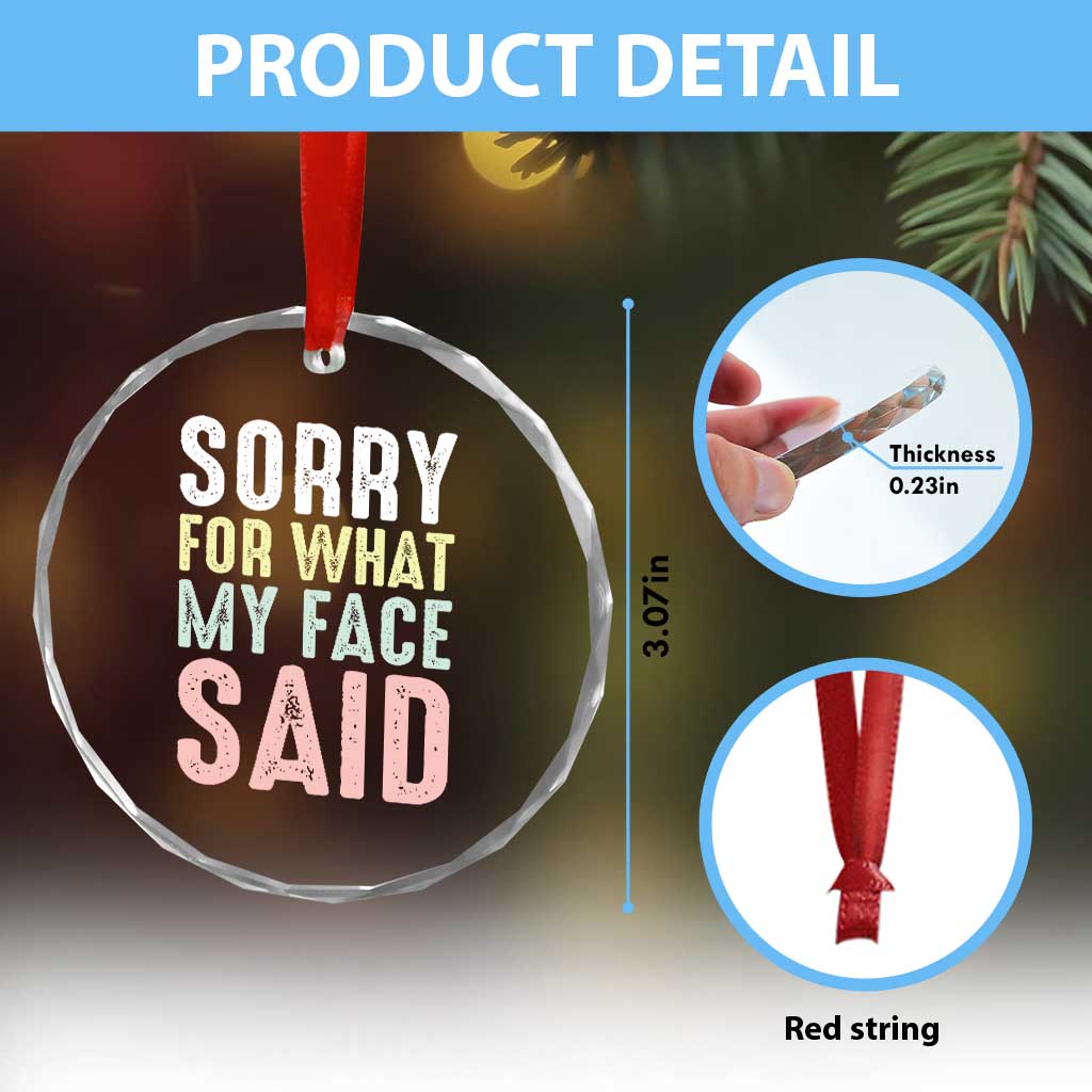 Sorry for What My Face Said Crystal Glass Ornament Retro Funny Mood Sarcastic Resting Face TS10 Print Your Wear