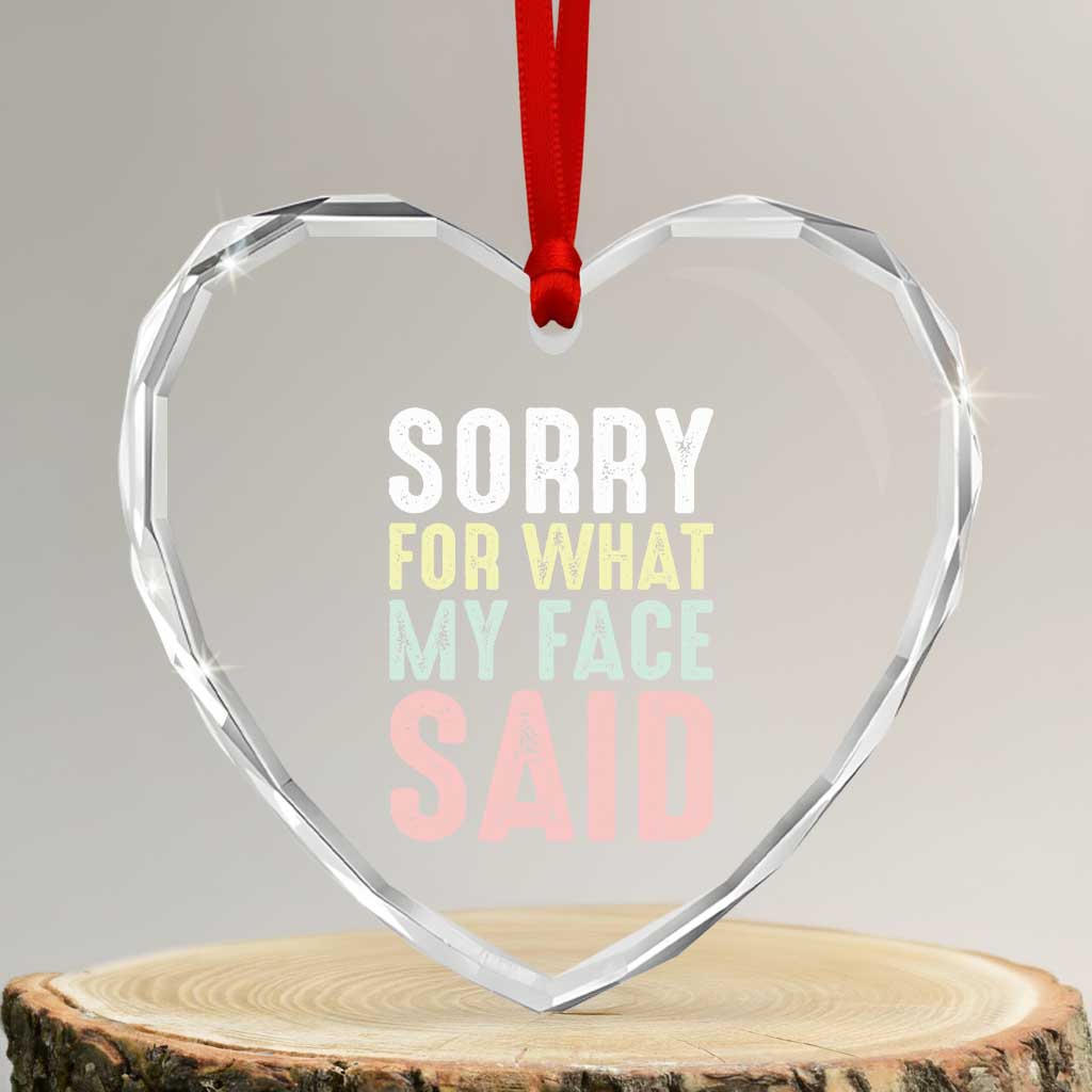 Sorry for What My Face Said Heart Crystal Glass Ornament Retro Funny Mood Sarcastic Resting Face TS10 Transparent Glass 3'' Heart Print Your Wear