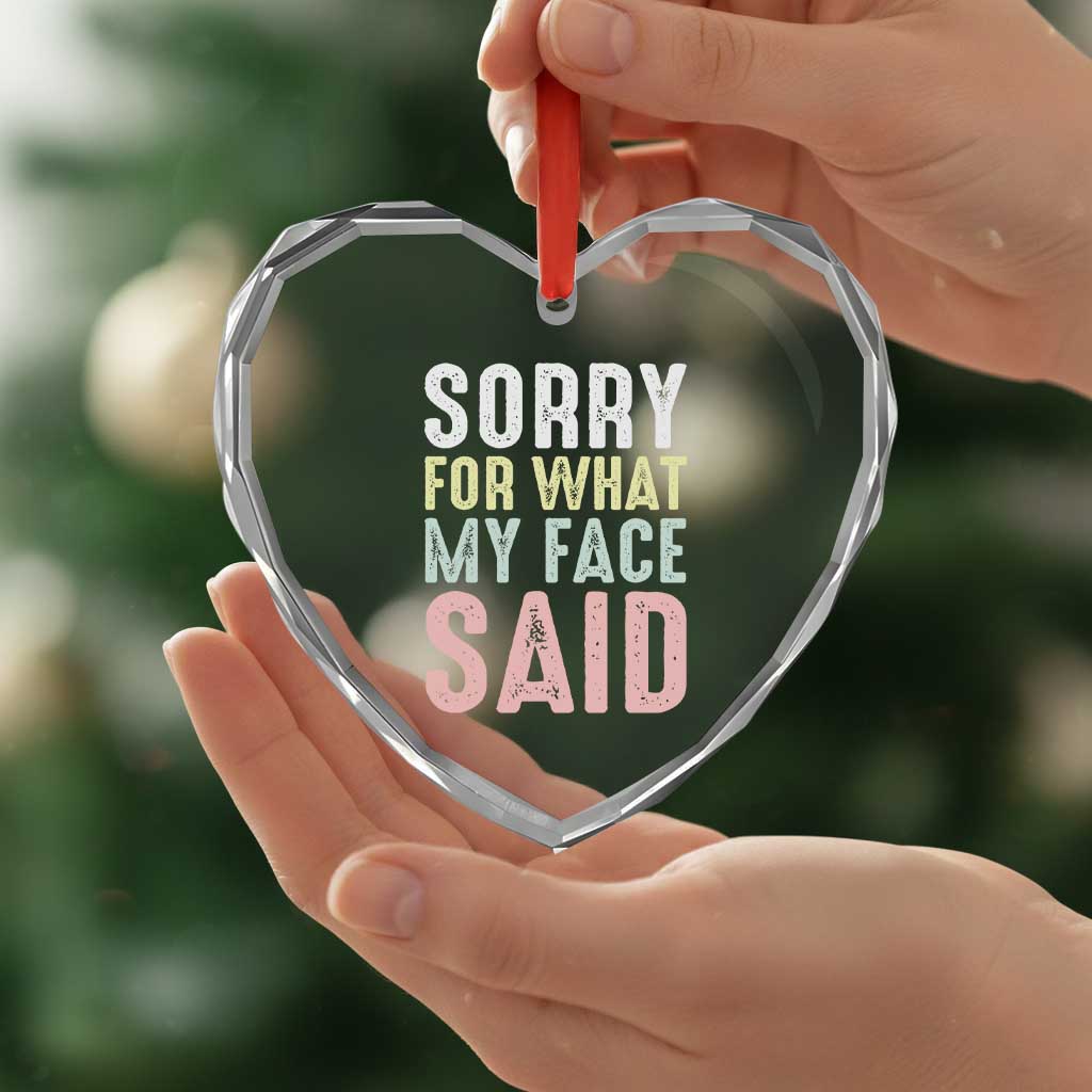 Sorry for What My Face Said Heart Crystal Glass Ornament Retro Funny Mood Sarcastic Resting Face TS10 Print Your Wear