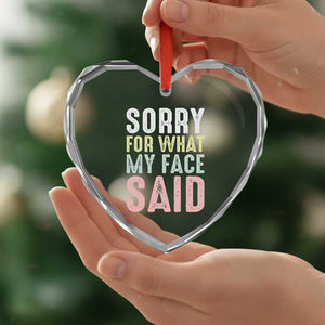Sorry for What My Face Said Heart Crystal Glass Ornament Retro Funny Mood Sarcastic Resting Face TS10 Print Your Wear
